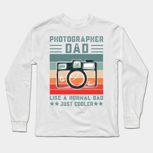 Photographer Dad Like A Normal Dad Just Cooler, Retro Vintage Long Sleeve T-Shirt